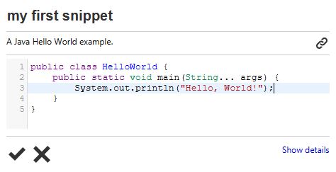 A "Hello World" code snippet in Java.